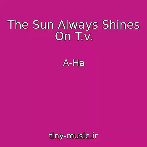 کاور آهنگ The Sun Always Shines On T.v. از A-Ha