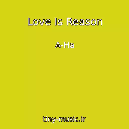 کاور آهنگ Love Is Reason از A-Ha