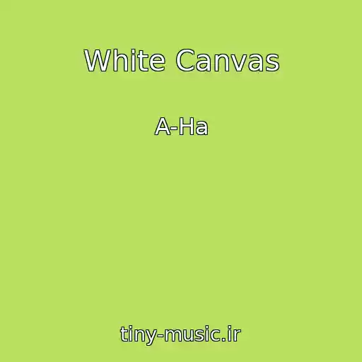 کاور آهنگ White Canvas از A-Ha