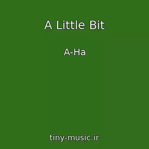 کاور آهنگ A Little Bit از A-Ha