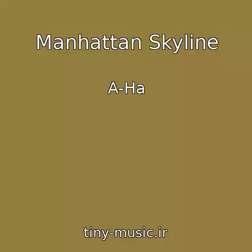 کاور آهنگ Manhattan Skyline از A-Ha