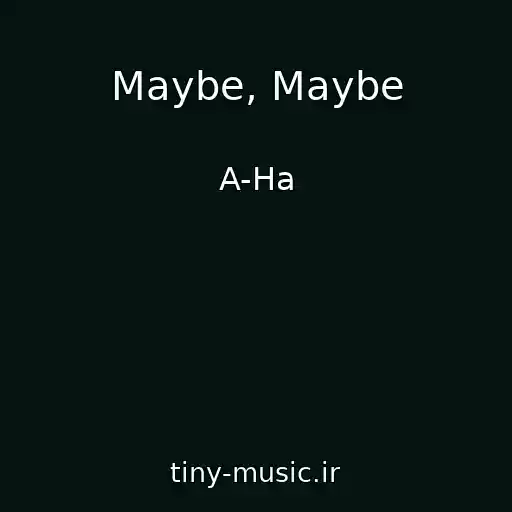کاور آهنگ Maybe, Maybe از A-Ha