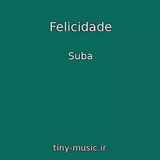 کاور آهنگ Felicidade از Suba