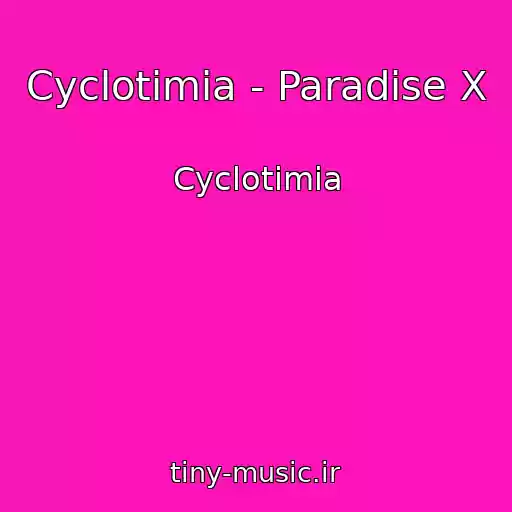 کاور آهنگ Cyclotimia - Paradise X از Cyclotimia