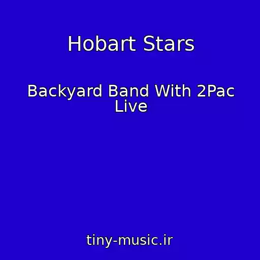 کاور آهنگ Hobart Stars از Backyard Band With 2Pac Live