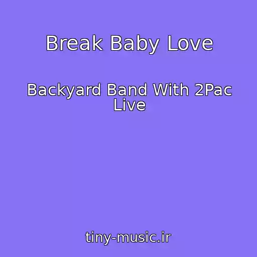 کاور آهنگ Break Baby Love از Backyard Band With 2Pac Live