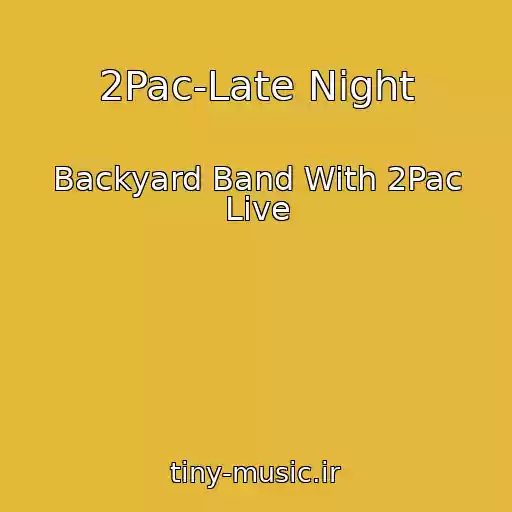 کاور آهنگ 2Pac-Late Night از Backyard Band With 2Pac Live