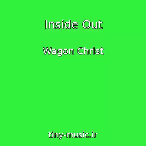 کاور آهنگ Inside Out از Wagon Christ