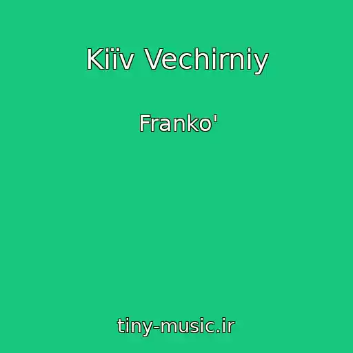 کاور آهنگ Kiїv Vechіrnіy از Franko'