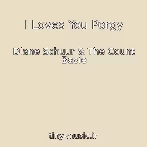 کاور آهنگ I Loves You Porgy از Diane Schuur & The Count Basie