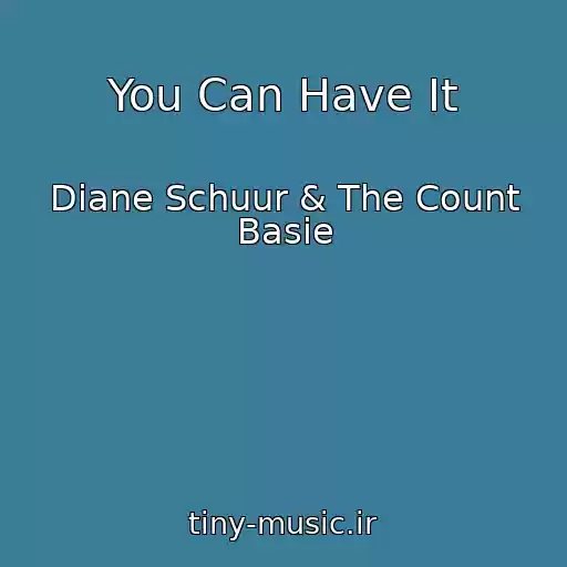 کاور آهنگ You Can Have It از Diane Schuur & The Count Basie