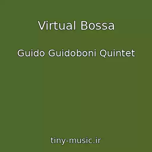 کاور آهنگ Virtual Bossa از Guido Guidoboni Quintet