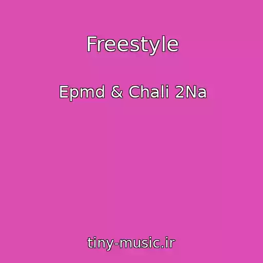 کاور آهنگ Freestyle از Epmd & Chali 2Na