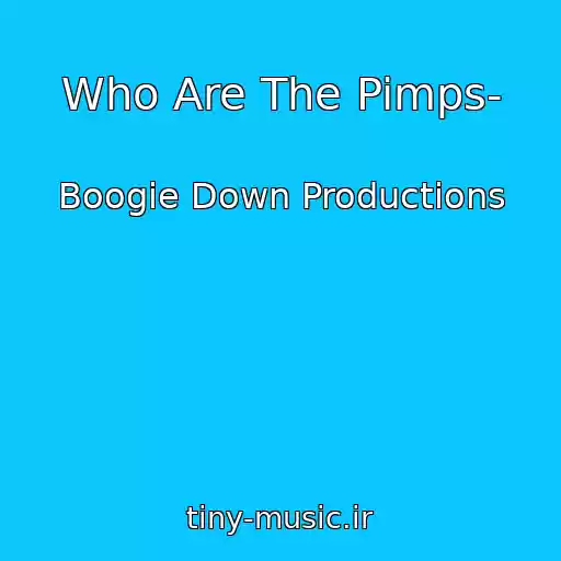 کاور آهنگ Who Are The Pimps- از Boogie Down Productions