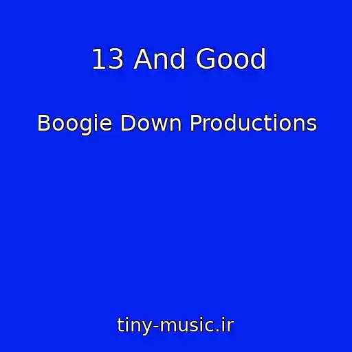 کاور آهنگ 13 And Good از Boogie Down Productions