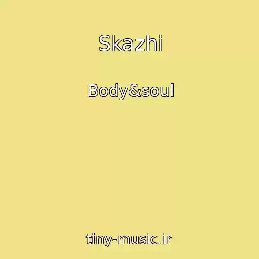کاور آهنگ Skazhi از Body&soul