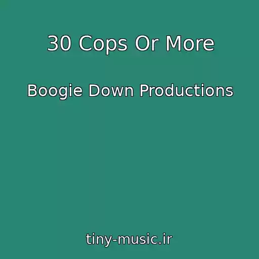 کاور آهنگ 30 Cops Or More از Boogie Down Productions