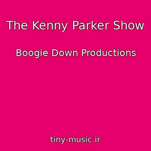 کاور آهنگ The Kenny Parker Show از Boogie Down Productions