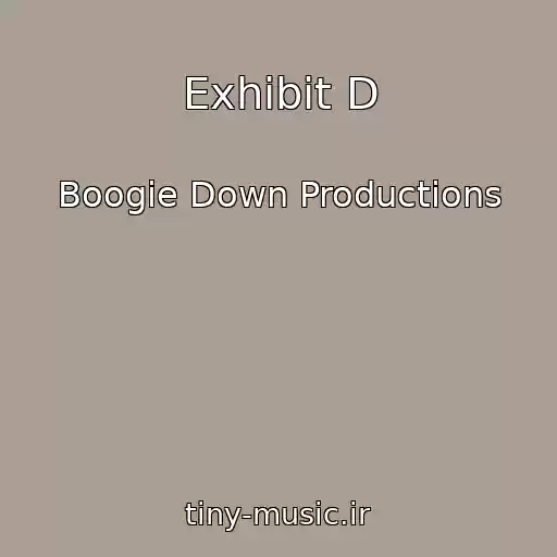 کاور آهنگ Exhibit D از Boogie Down Productions