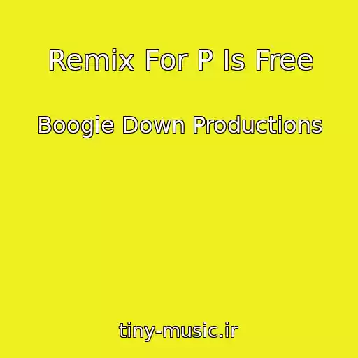 کاور آهنگ Remix For P Is Free از Boogie Down Productions