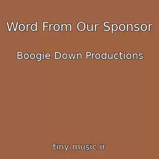 کاور آهنگ Word From Our Sponsor از Boogie Down Productions