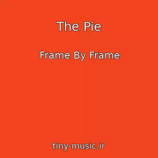 کاور آهنگ The Pie از Frame By Frame