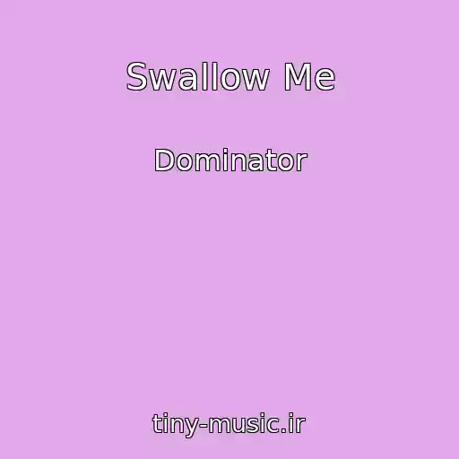 کاور آهنگ Swallow Me از Dominator