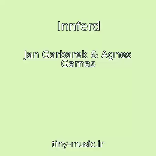 کاور آهنگ Innferd از Jan Garbarek & Agnes Garnas