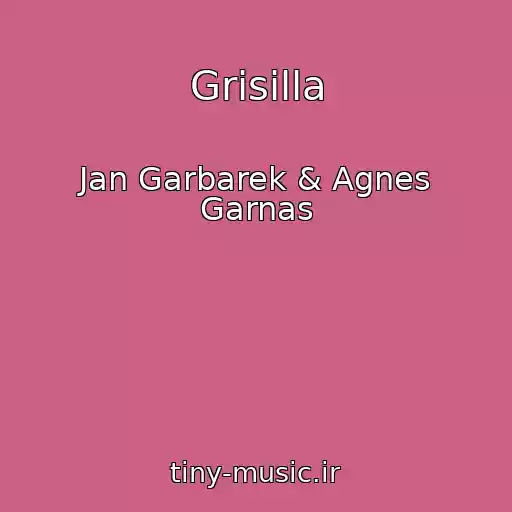 کاور آهنگ Grisilla از Jan Garbarek & Agnes Garnas