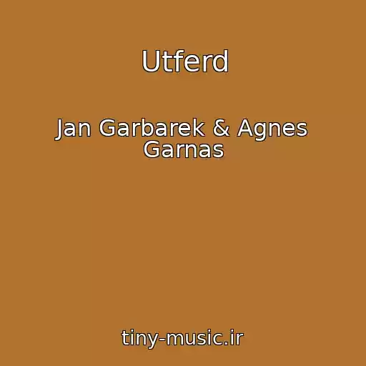 کاور آهنگ Utferd از Jan Garbarek & Agnes Garnas