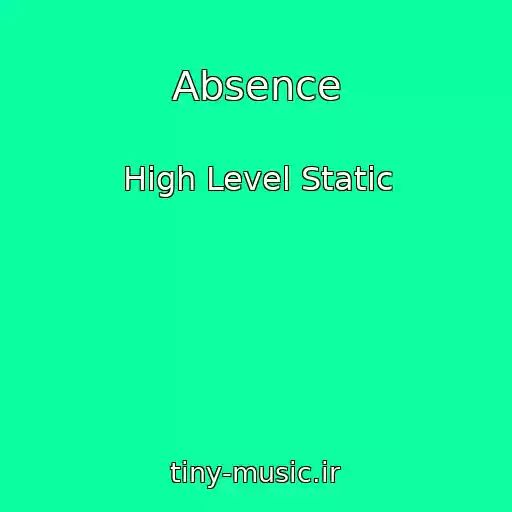 کاور آهنگ Absence از High Level Static