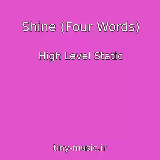 کاور آهنگ Shine (Four Words) از High Level Static