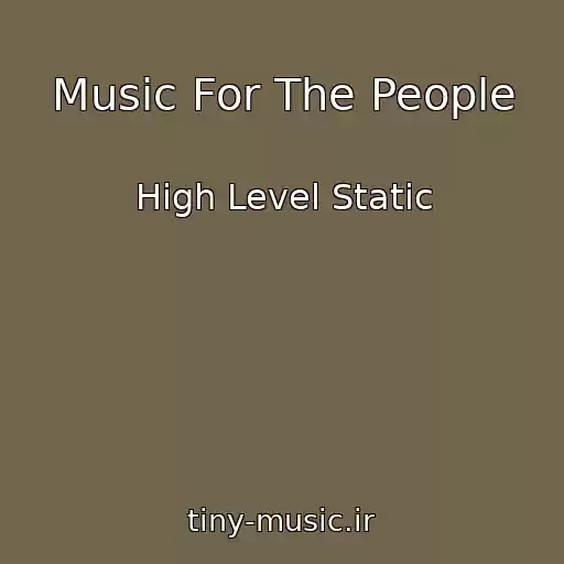 کاور آهنگ Music For The People از High Level Static