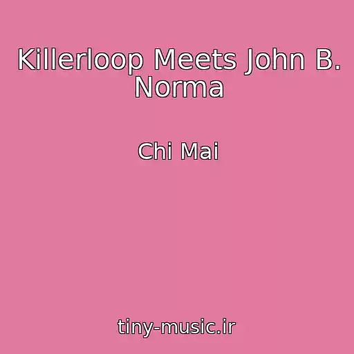 کاور آهنگ Killerloop Meets John B. Norma از Chi Mai