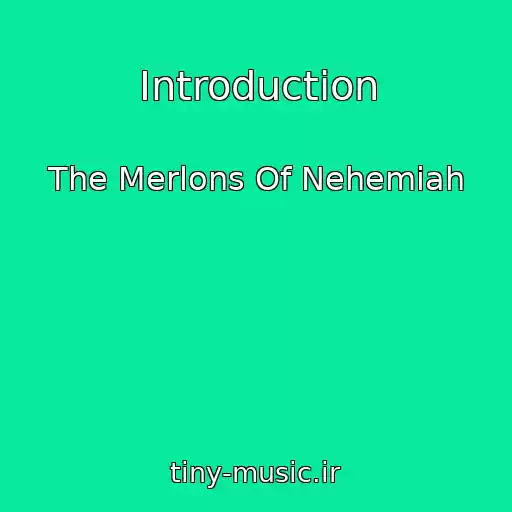 کاور آهنگ Introduction از The Merlons Of Nehemiah