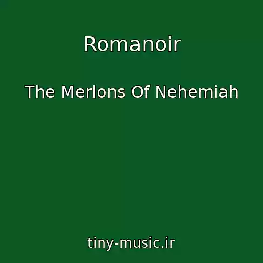 کاور آهنگ Romanoir از The Merlons Of Nehemiah