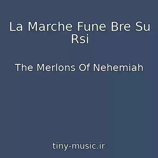 کاور آهنگ La Marche Fune Bre Su Rsi از The Merlons Of Nehemiah