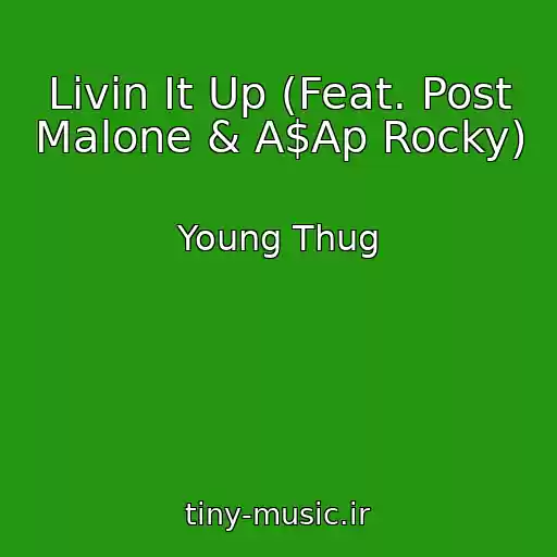 کاور آهنگ Livin It Up (Feat. Post Malone & A$Ap Rocky) از Young Thug