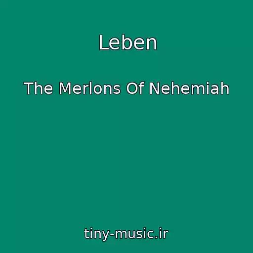 کاور آهنگ Leben از The Merlons Of Nehemiah