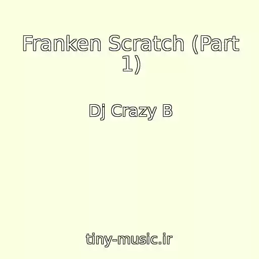 کاور آهنگ Franken Scratch (Part 1) از Dj Crazy B