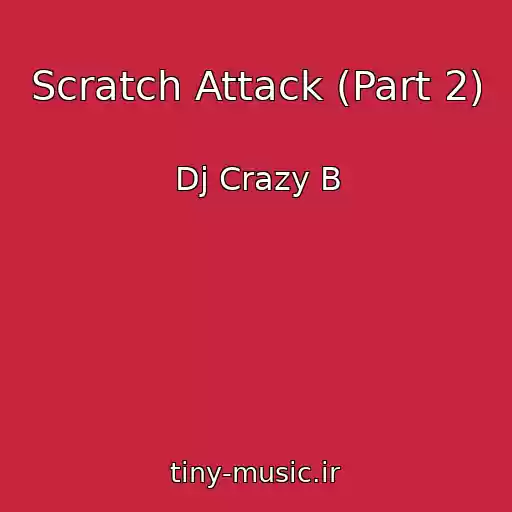 کاور آهنگ Scratch Attack (Part 2) از Dj Crazy B