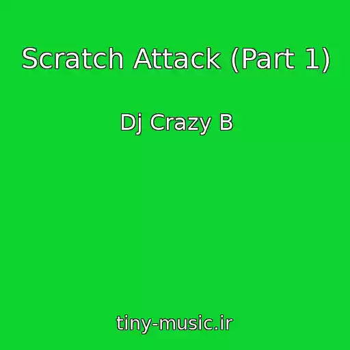 کاور آهنگ Scratch Attack (Part 1) از Dj Crazy B