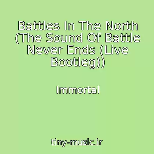 کاور آهنگ Battles In The North (The Sound Of Battle Never Ends (Live Bootleg)) از Immortal