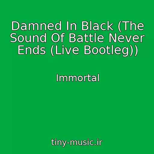 کاور آهنگ Damned In Black (The Sound Of Battle Never Ends (Live Bootleg)) از Immortal