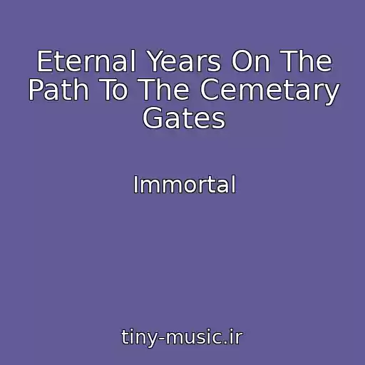 کاور آهنگ Eternal Years On The Path To The Cemetary Gates از Immortal