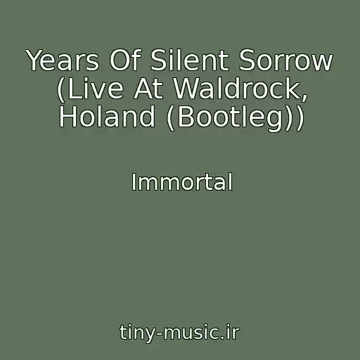 کاور آهنگ Years Of Silent Sorrow (Live At Waldrock, Holand (Bootleg)) از Immortal