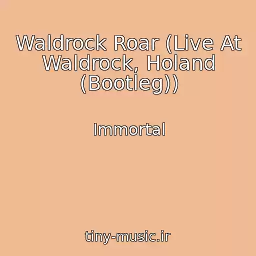 کاور آهنگ Waldrock Roar (Live At Waldrock, Holand (Bootleg)) از Immortal