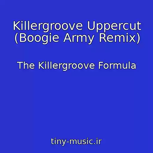 کاور آهنگ Killergroove Uppercut (Boogie Army Remix) از The Killergroove Formula