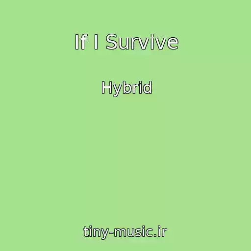 کاور آهنگ If I Survive از Hybrid