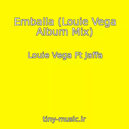 کاور آهنگ Emballa (Louie Vega Album Mix) از Louie Vega Ft Jaffa